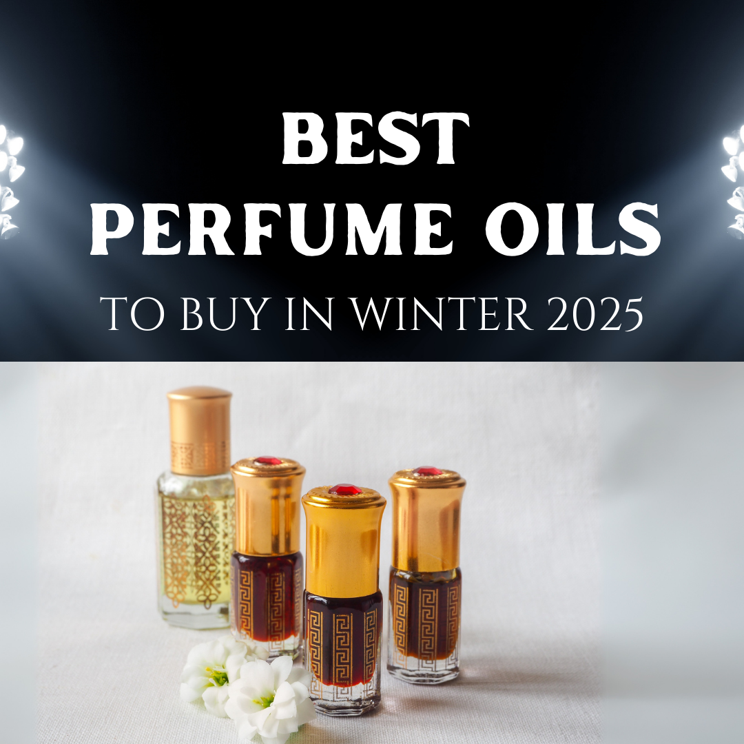 Best Perfume Oils to buy in Winter 2025