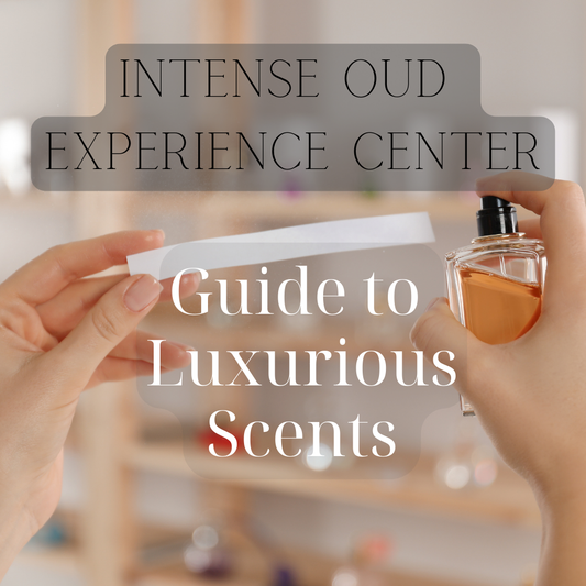 Guide to Luxurious Scents: Intense Oud Experience Center