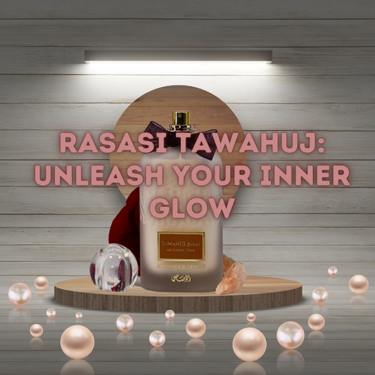 Rasasi Tawahuj : Unleash Your Inner Glow