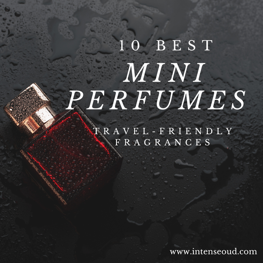 10 Best Mini Perfumes: Travel-Friendly Fragrances