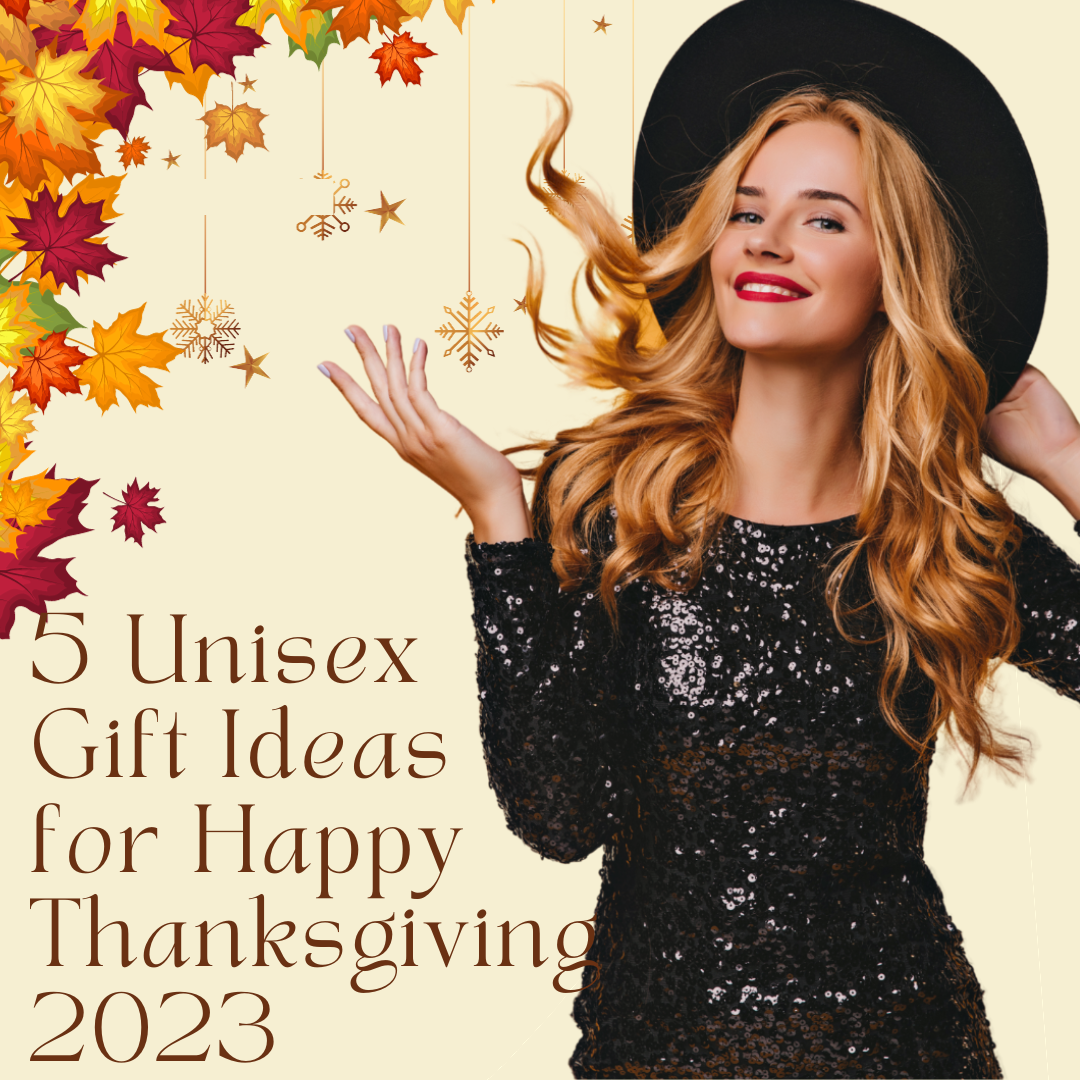 5 Unisex Gift Ideas for Happy Thanksgiving 2023